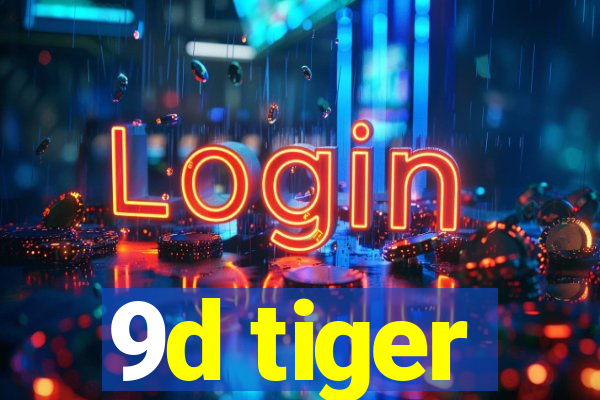 9d tiger